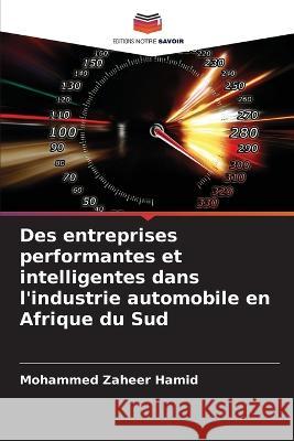 Des entreprises performantes et intelligentes dans l\'industrie automobile en Afrique du Sud Mohammed Zaheer Hamid 9786205628973