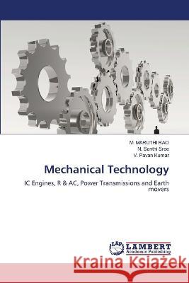 Mechanical Technology M. Maruthi Rao N. Santhi Sree V. Pavan Kumar 9786205629901
