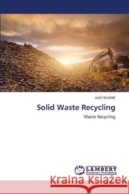 Solid Waste Recycling Ajay Kumar 9786205630266