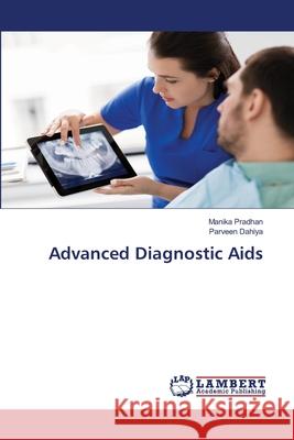 Advanced Diagnostic Aids Pradhan, Manika, Dahiya, Parveen 9786205631232