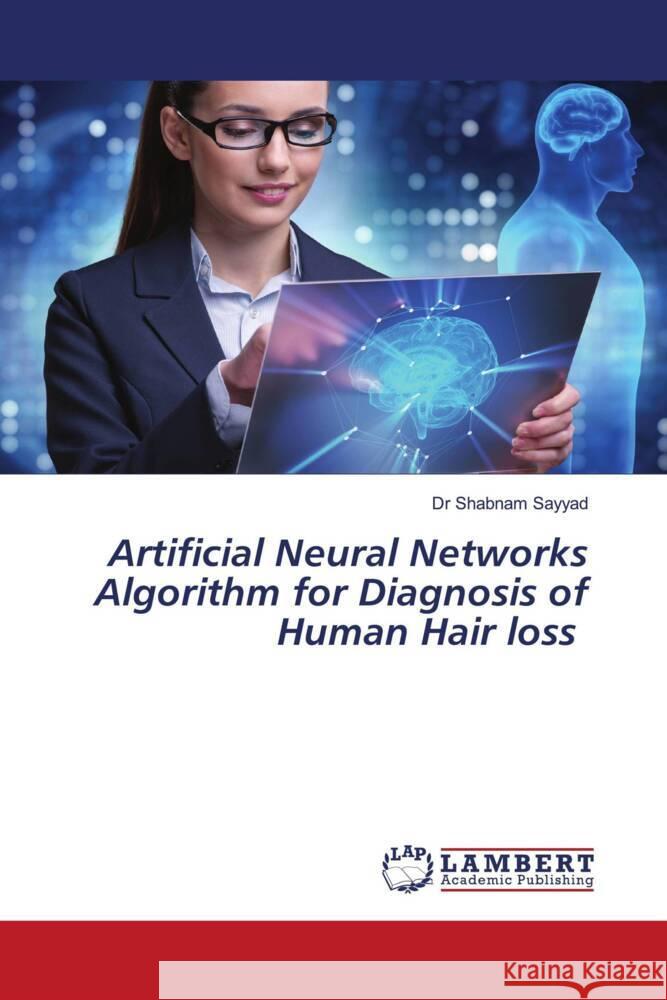 Artificial Neural Networks Algorithm for Diagnosis of Human Hair loss Shabnam Sayyad 9786205632918