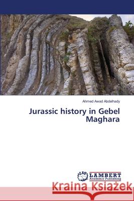 Jurassic history in Gebel Maghara Ahmed Awad Abdelhady 9786205633342