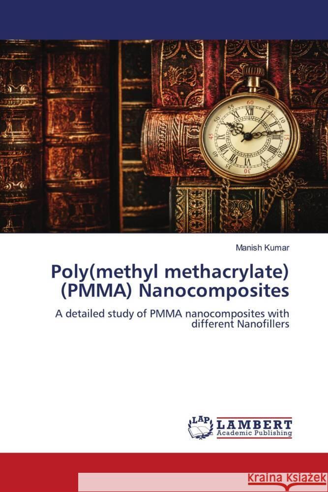 Poly(methyl methacrylate) (PMMA) Nanocomposites Manish Kumar 9786205633625