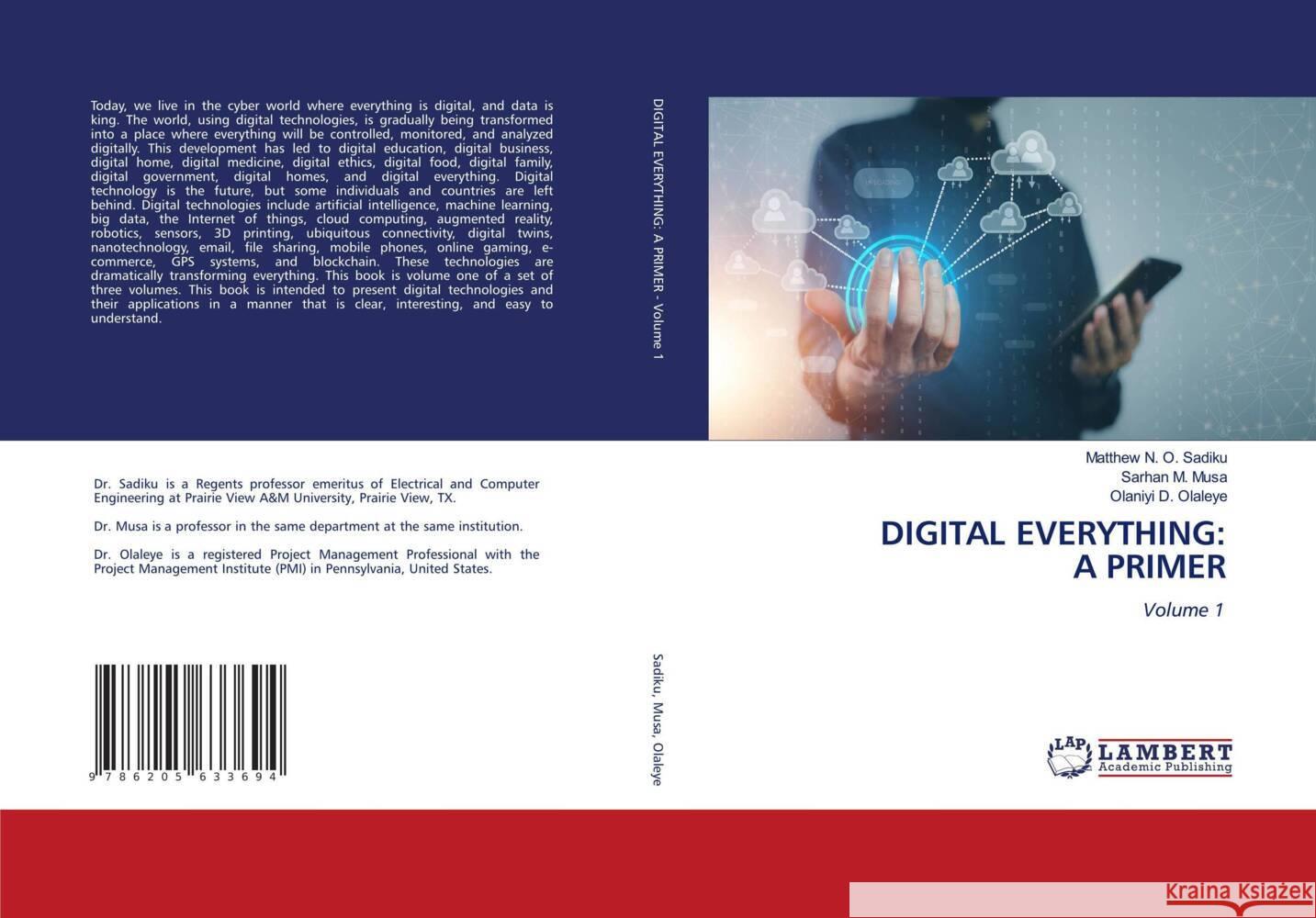 DIGITAL EVERYTHING: A PRIMER Sadiku, Matthew N. O., Olaleye, Olaniyi D., Musa, Sarhan M. 9786205633694