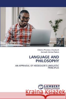 LANGUAGE AND PHILOSOPHY Onyebuch, Chioma Precious, Obinna Patrick, Kenneth 9786205633908 LAP Lambert Academic Publishing