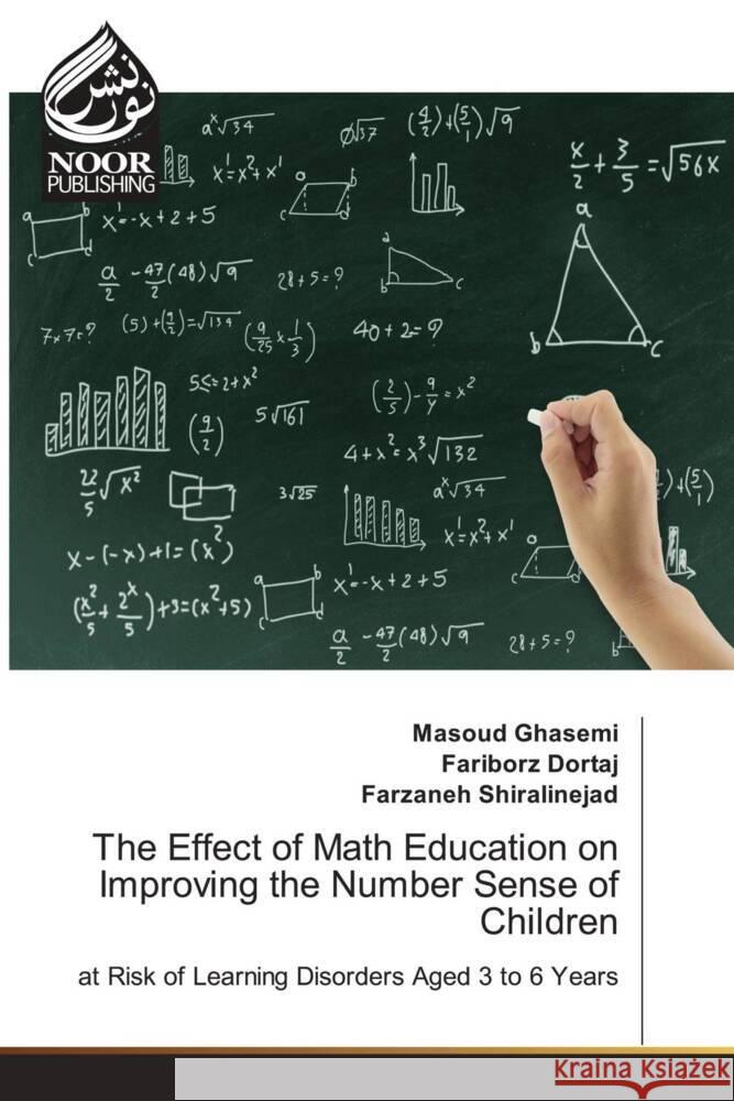 The Effect of Math Education on Improving the Number Sense of Children Masoud Ghasemi Fariborz Dortaj Farzaneh Shiralinejad 9786205634189 Noor Publishing