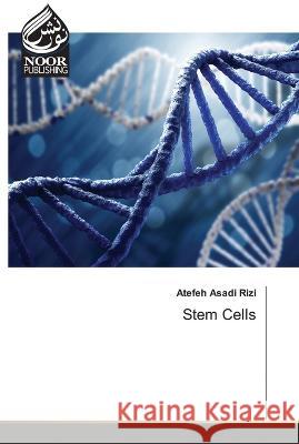 Stem Cells Atefeh Asadi Rizi   9786205634608 Noor Publishing