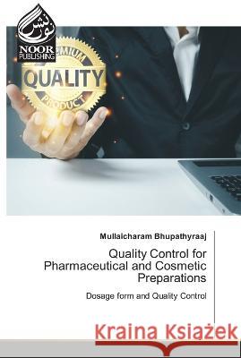 Quality Control for Pharmaceutical and Cosmetic Preparations Mullaicharam Bhupathyraaj   9786205634622 Noor Publishing