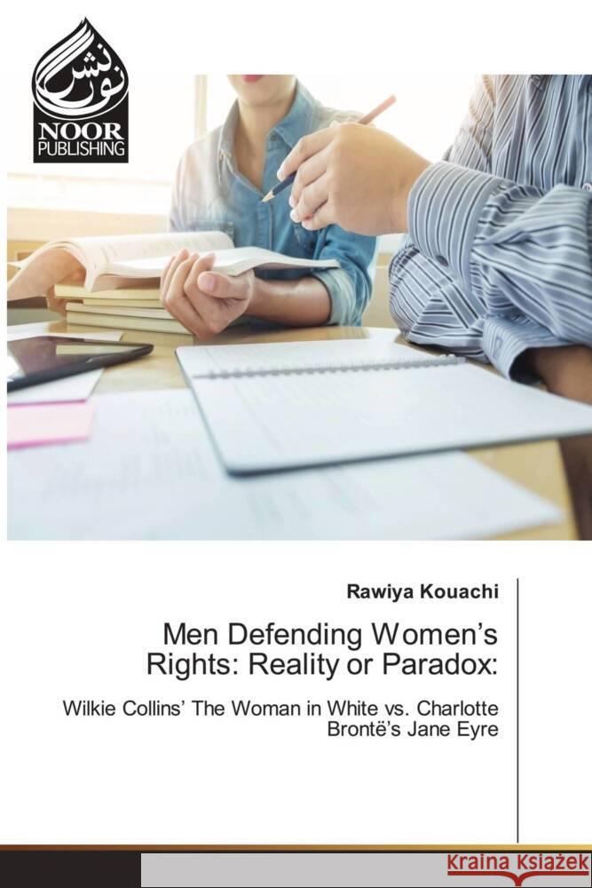 Men Defending Women's Rights: Reality or Paradox: Kouachi, Rawiya 9786205634745