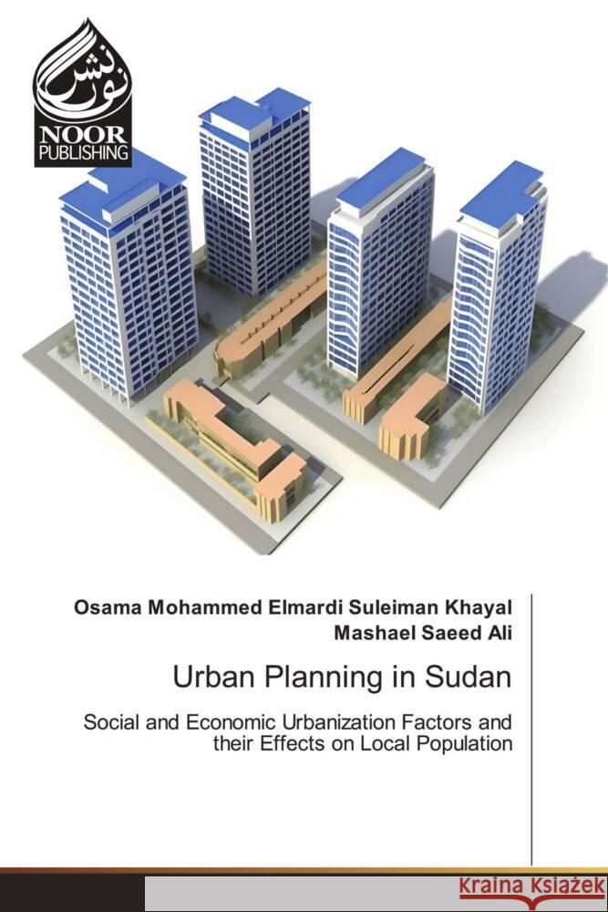 Urban Planning in Sudan Khayal, Osama Mohammed Elmardi Suleiman, Ali, Mashael Saeed 9786205636268