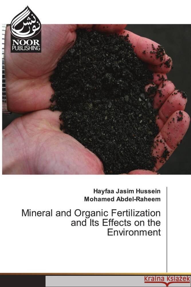 Mineral and Organic Fertilization and Its Effects on the Environment Jasim Hussein, Hayfaa, Abdel-Raheem, Mohamed 9786205637135