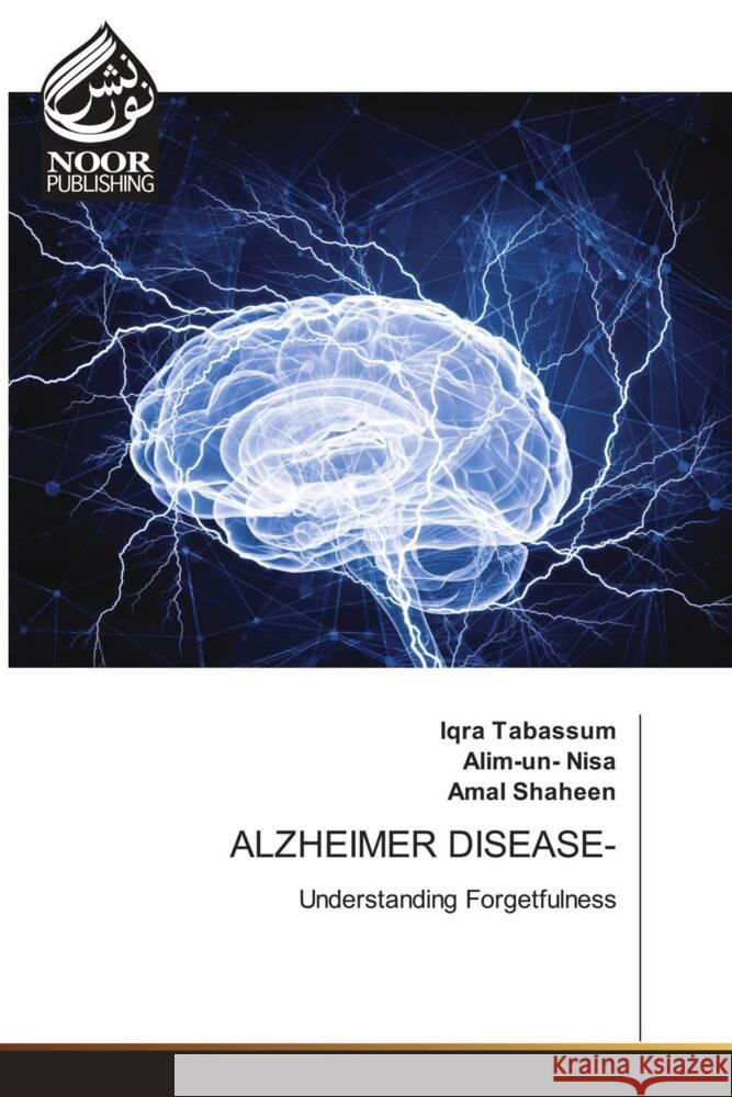 Alzheimer Disease- Iqra Tabassum Alim-Un- Nisa Amal Shaheen 9786205638774