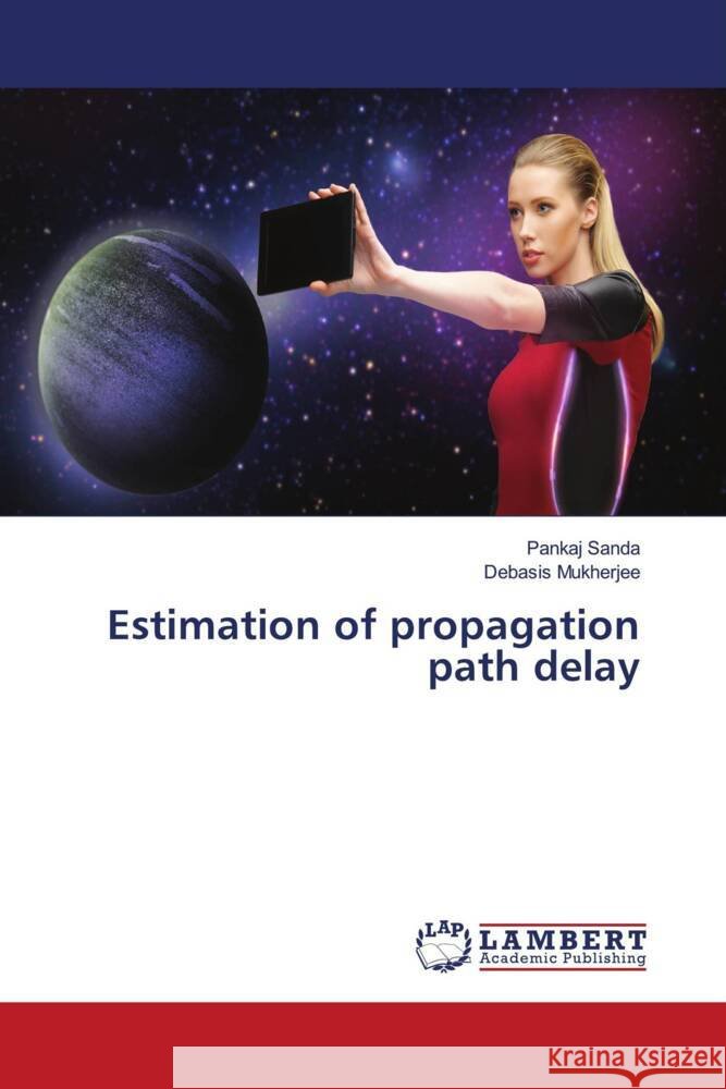 Estimation of propagation path delay Pankaj Sanda Debasis Mukherjee 9786205639368