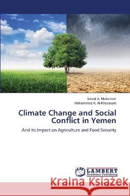 Climate Change and Social Conflict in Yemen Ismail A Mohammed A 9786205639597 LAP Lambert Academic Publishing