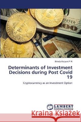 Determinants of Investment Decisions during Post Covid 19 Brinda Kalyan 9786205639856 LAP Lambert Academic Publishing