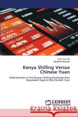 Kenya Shilling Versus Chinese Yuan Yogo Omondi Elizabeth Nthambi 9786205639894