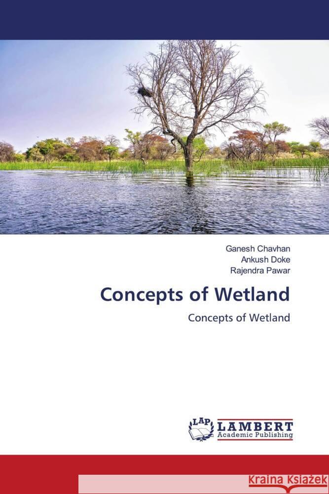 Concepts of Wetland Ganesh Chavhan Ankush Doke Rajendra Pawar 9786205639948