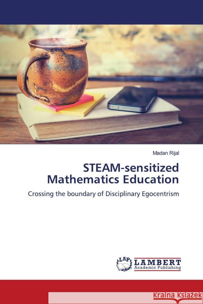 STEAM-sensitized Mathematics Education Madan Rijal 9786205639962