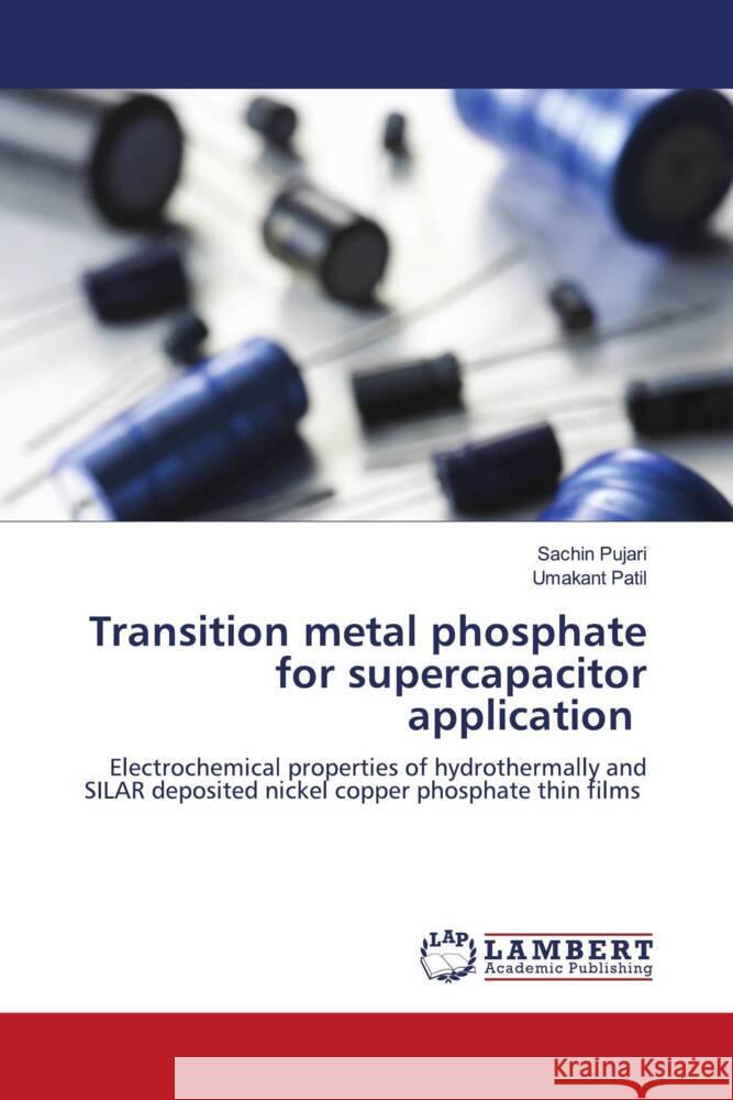 Transition metal phosphate for supercapacitor application Sachin Pujari Umakant Patil 9786205641477