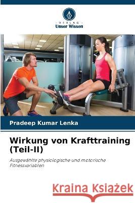 Wirkung von Krafttraining (Teil-II) Pradeep Kumar Lenka 9786205642009 Verlag Unser Wissen