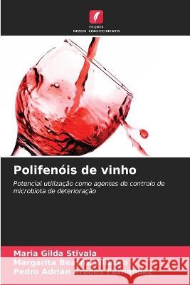 Polifen?is de vinho Maria Gilda Stivala Margarita Beatriz Villecco Pedro Adri?n Arede 9786205642399 Edicoes Nosso Conhecimento