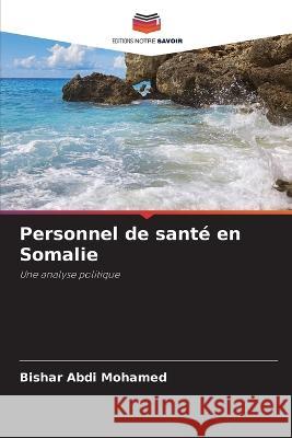 Personnel de sant? en Somalie Bishar Abdi Mohamed 9786205642825