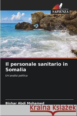 Il personale sanitario in Somalia Bishar Abdi Mohamed 9786205642849