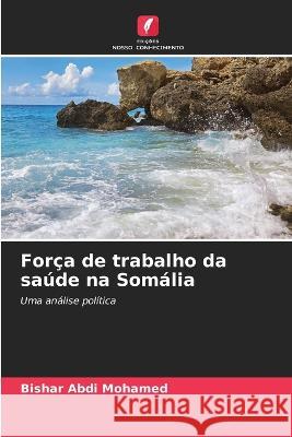 For?a de trabalho da sa?de na Som?lia Bishar Abdi Mohamed 9786205642856