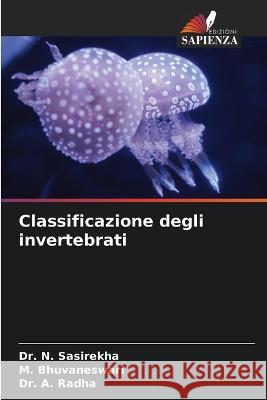 Classificazione degli invertebrati Dr N Sasirekha M Bhuvaneswari Dr A Radha 9786205643006 Edizioni Sapienza