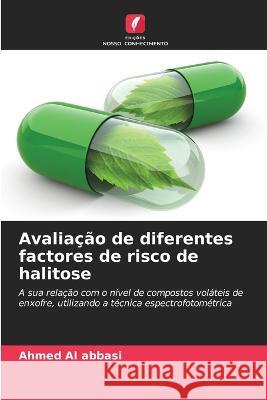 Avaliacao de diferentes factores de risco de halitose Ahmed Al Abbasi   9786205644096