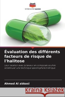 ?valuation des diff?rents facteurs de risque de l'halitose Ahmed A 9786205644119 Editions Notre Savoir