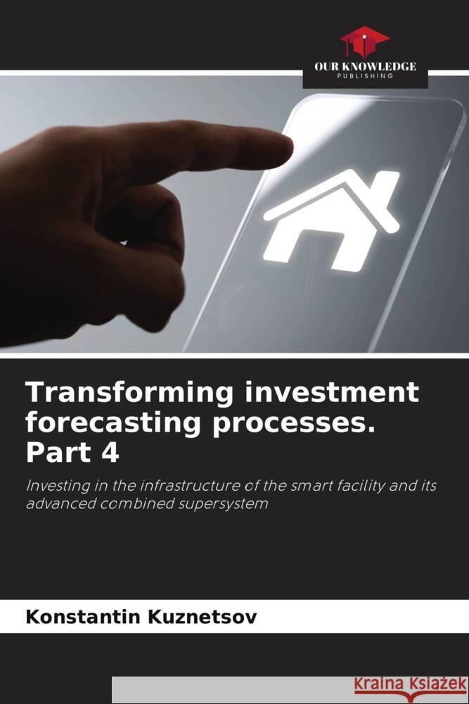 Transforming investment forecasting processes. Part 4 Kuznetsov, Konstantin 9786205644454