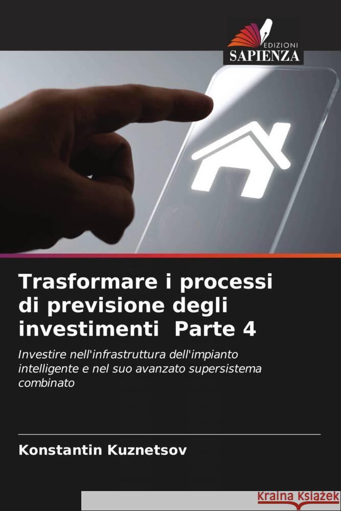 Trasformare i processi di previsione degli investimenti Parte 4 Konstantin Kuznetsov 9786205644485