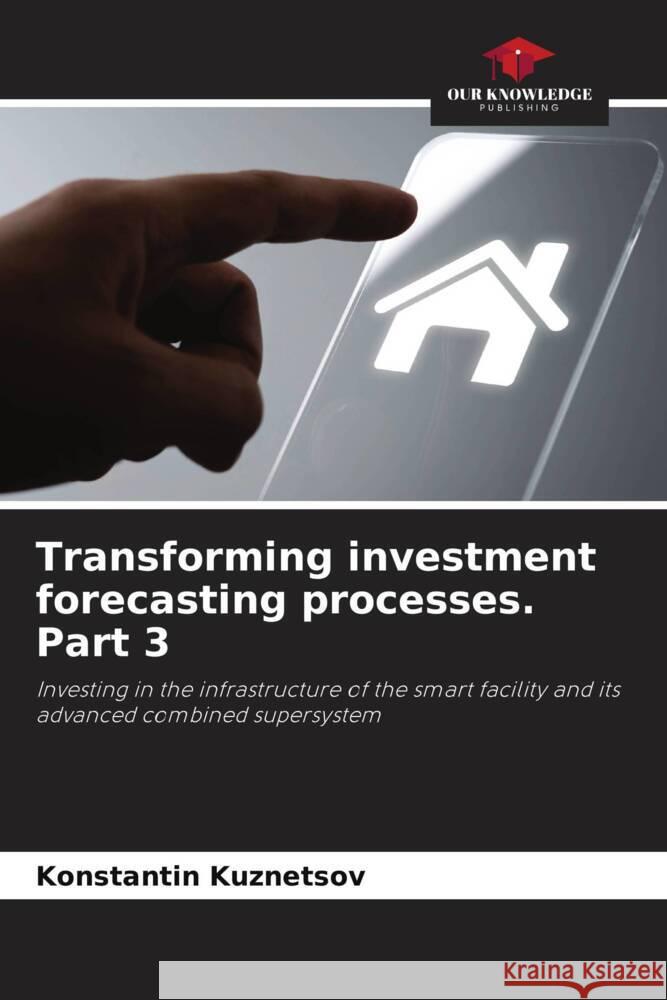 Transforming investment forecasting processes. Part 3 Kuznetsov, Konstantin 9786205644515