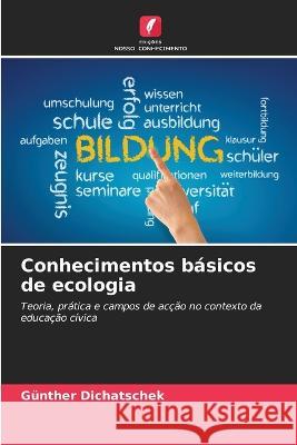 Conhecimentos b?sicos de ecologia G?nther Dichatschek 9786205645024 Edicoes Nosso Conhecimento