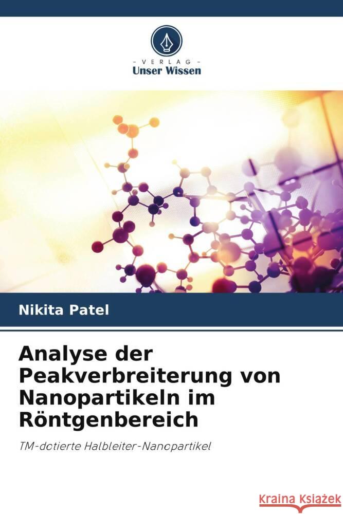 Analyse der Peakverbreiterung von Nanopartikeln im Roentgenbereich Nikita Patel   9786205645345