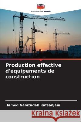 Production effective d\'?quipements de construction Hamed Nabizade 9786205647103