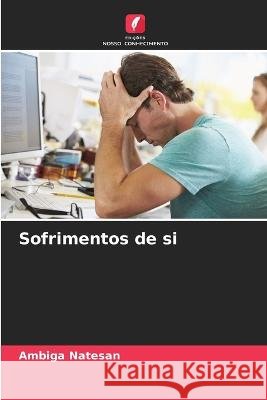 Sofrimentos de si Ambiga Natesan   9786205647868