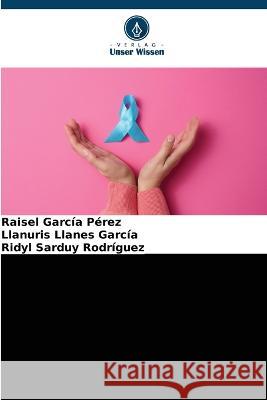 Immunphanotypisierung des Mammakarzinoms Raisel Garcia Perez Llanuris Llanes Garcia Ridyl Sarduy Rodriguez 9786205649145