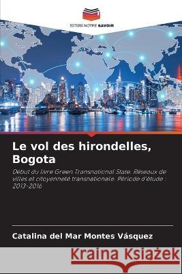 Le vol des hirondelles, Bogota Catalina del Mar Monte 9786205650387 Editions Notre Savoir