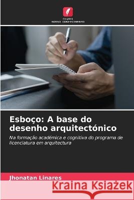 Esboco: A base do desenho arquitectonico Jhonatan Linares   9786205651452