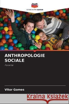 Anthropologie Sociale Vitor Gomes 9786205651513 Editions Notre Savoir