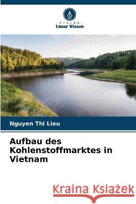 Aufbau des Kohlenstoffmarktes in Vietnam Nguyen Thi Lieu   9786205651704