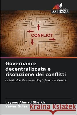 Governance decentralizzata e risoluzione dei conflitti Layeeq Ahmad Sheikh Yawer Gulzar  9786205652237