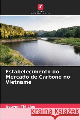 Estabelecimento do Mercado de Carbono no Vietname Nguyen Thi Lieu   9786205652312 Edicoes Nosso Conhecimento