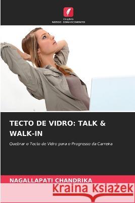 Tecto de Vidro: Talk & Walk-In Nagallapati Chandrika   9786205652374