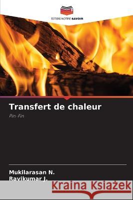 Transfert de chaleur Mukilarasan N Ravikumar J 9786205652541 Editions Notre Savoir