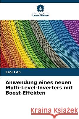 Anwendung eines neuen Multi-Level-Inverters mit Boost-Effekten Erol Can   9786205654163 Verlag Unser Wissen