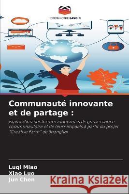 Communaut? innovante et de partage Luqi Miao Xiao Luo Jun Chen 9786205654910 Editions Notre Savoir