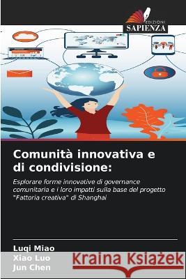 Comunita innovativa e di condivisione Luqi Miao Xiao Luo Jun Chen 9786205654927 Edizioni Sapienza